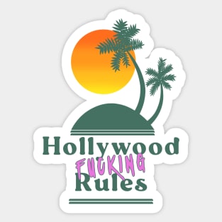 Hollywood Fucking Rules Sticker